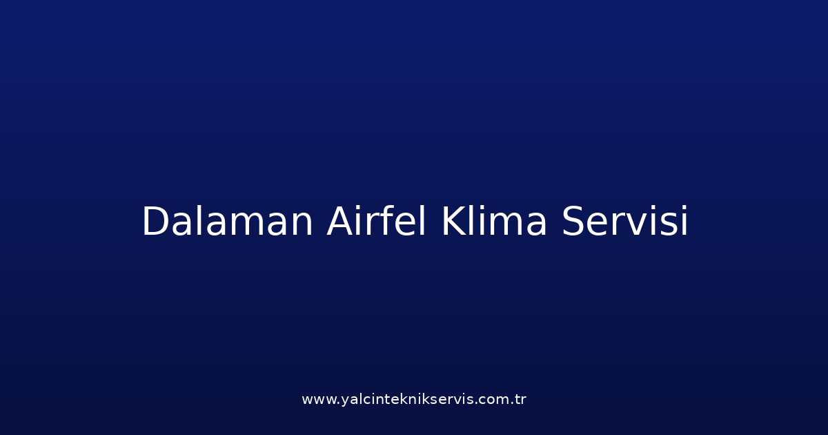 Dalaman Airfel Klima Teknik Servisi