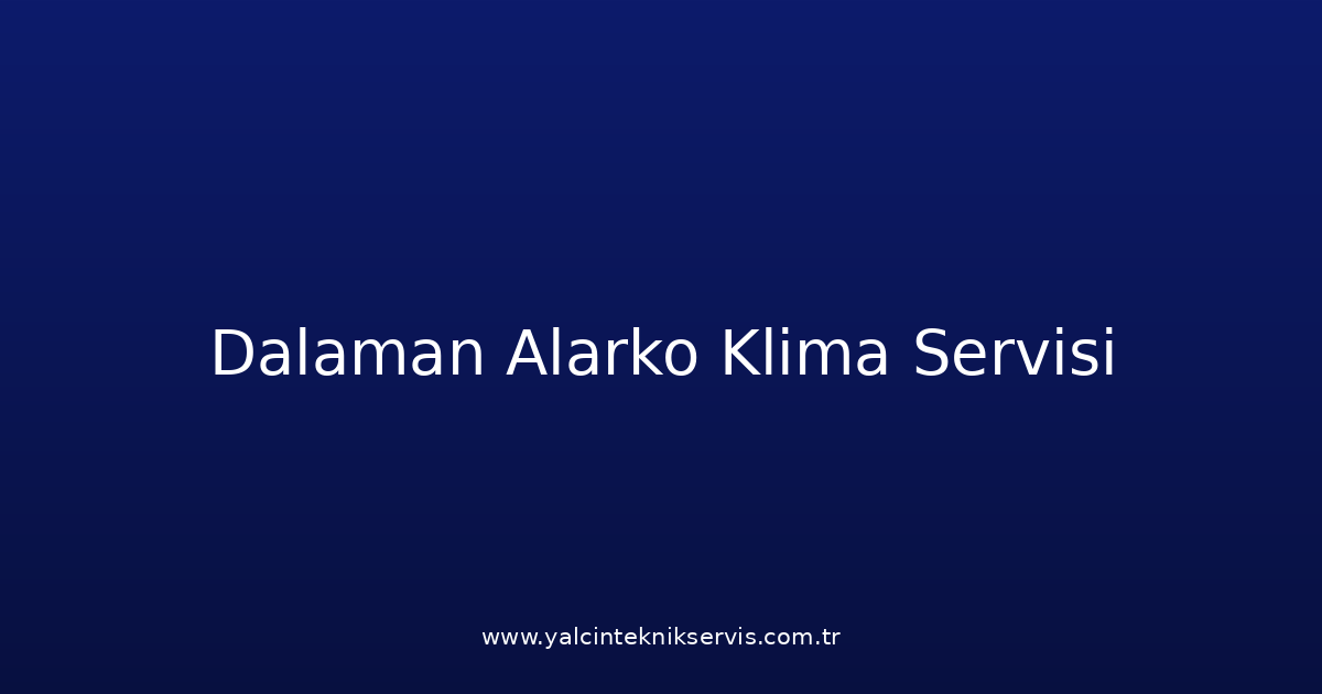 Dalaman Alarko Klima Teknik Servisi