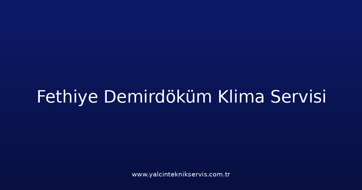 Fethiye Demirdöküm Klima Teknik Servisi